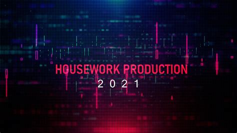 HOUSEWORK PRODUCTION 2021 INTRO YouTube