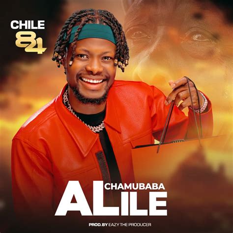 Chile 84 Chamubaba Alile Mp3 Download Zed Hits Promos