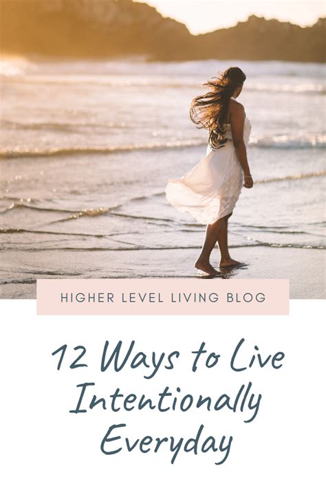 12 Ways To Live Intentionally Every Single Day Intentional Living