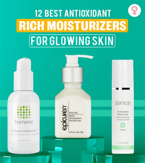 12 Best Antioxidant Rich Moisturizers For Glowing Skin