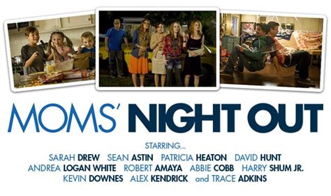Sarah drew, sean astin, patricia heaton and others. Mom's Night Out Movie + Happy Mothers Day! - Brooklyn ...