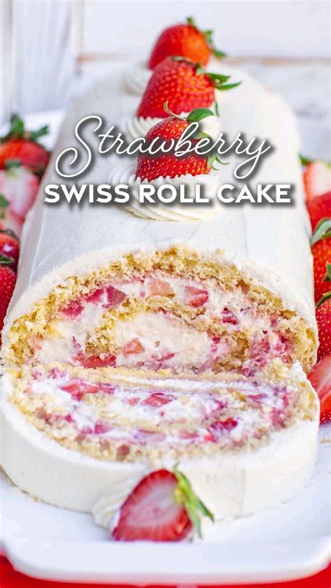 The Best Strawberry Swiss Roll Cake Baking Baking Recipes Roll Cake