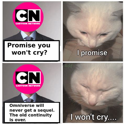 [meme] promise you won t cry cartoonnetwork