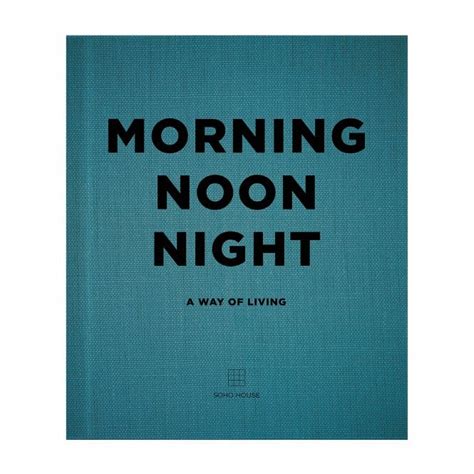 Morning Noon Night A Way Of Living Book Fab Home Interiors