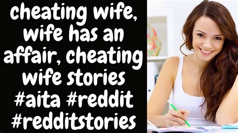 Cheating Wife Wife Has An Affair Cheating Wife Stories Aita Reddit