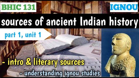 Part 1 Sources Of Ancient Indian History Unit 1 Bhic 131 Intro