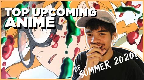 Top Upcoming Anime Of Summer 2020 Anime Reaction Discussion Youtube