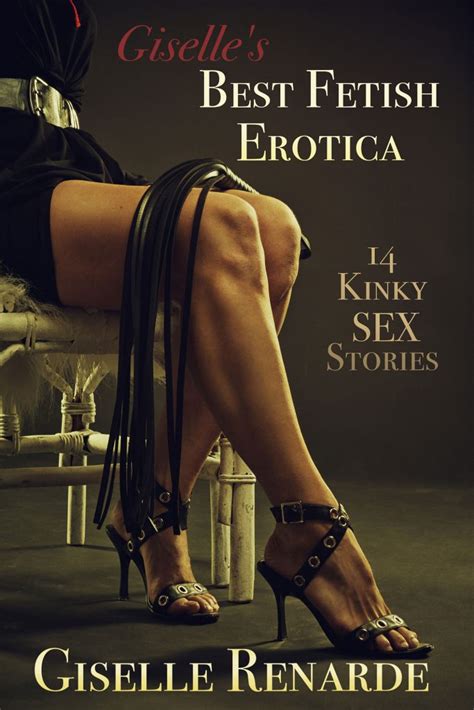 Giselles Best Fetish Erotica By Giselle Renarde Erotica Readers Writers Association