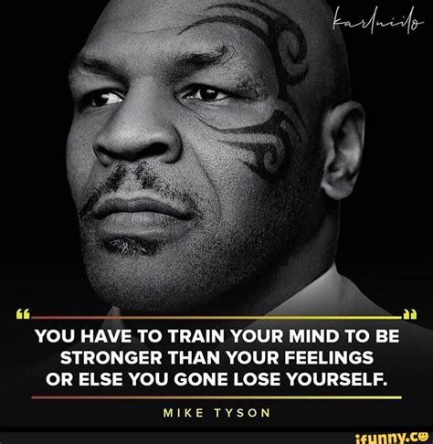 You Have To Train Your Mind To Be Stronger Than Your Feelings Or Else