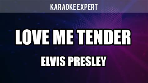 Love Me Tender In The Style Of Elvis Presley Karaoke Youtube