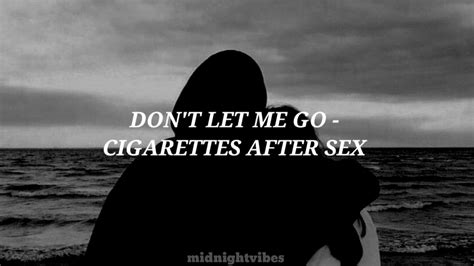 cigarettes after sex don t let me go lyrics youtube