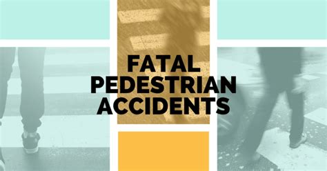 Fatal Pedestrian Accidents What You Need To Know