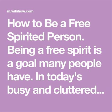 How To Be A Free Spirited Person Free Spirit Person Spirit