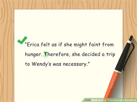Transition is a word or group of words that makes the transition from one thought to another. 4 Ways to Use Therefore in a Sentence - wikiHow