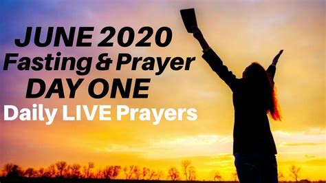 June 2020 Fasting And Prayer Day 1 Daily Live Prayers Youtube