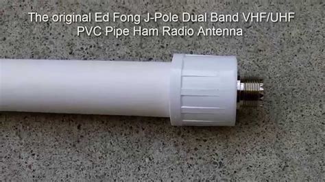 The Original Ed Fong Dual Band Vhfuhf 70cm2m J Pole Pvc Pipe Antenna