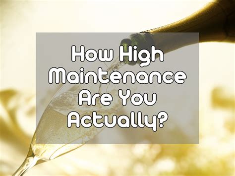 How High Maintenance Are You Actually