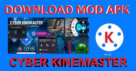 Kinemaster pro mod adalah versi modifikasi pertama atau yang secara umum dibahas pada artikel ini. Cyber Kinemaster V3 Apk MOD Full Unlocked untuk Editor Video di Android - MicuTwo