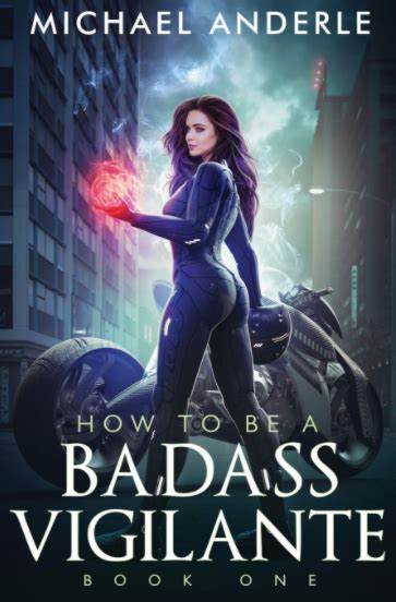 Feature Fiction How To Be A Badass Vigilante By Michael Anderle