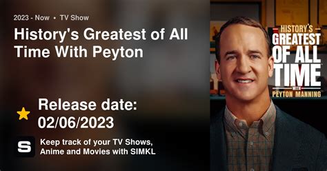 Historys Greatest Of All Time With Peyton Manning Tv Series 2023 Now