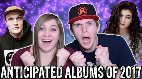 Most Anticipated Albums Of 2017 Ft Infinity On Hannah Youtube