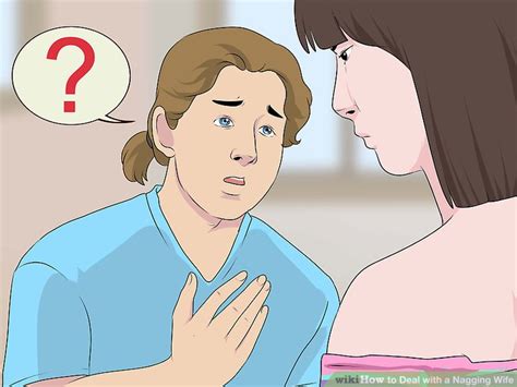 How To Deal With A Nagging Wife Wikihow