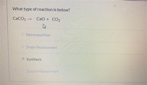 Caco3 Cao Co2 Type Of Reaction - Solved: What Type Of Reaction Is Below? CaCO3 = CaO + CO2 | Chegg.com