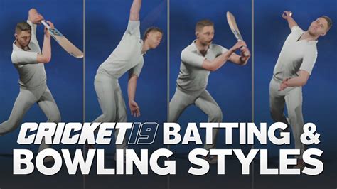 Cricket 19 All Batting And Bowling Styles Youtube