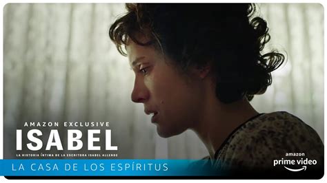 Isabel La Casa De Los Espíritus Amazon Prime Video Youtube