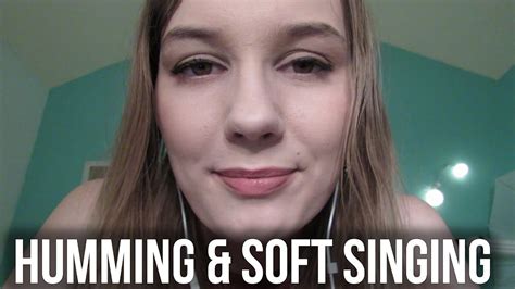 Asmr Humming And Soft Singing Youtube