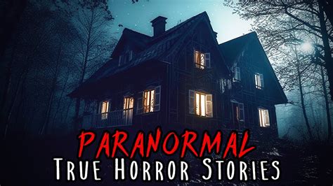 4 Creepy True Paranormal Horror Stories Youtube