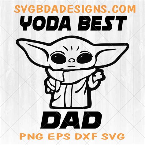 Yoda Best Dad Ever Svg Vector Digital File Eps Svg Dxf Png Cricut Silhouette Vinyl Cutter
