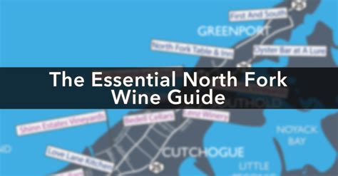 The Essential North Fork Wine Guide With Map Wine Guide North