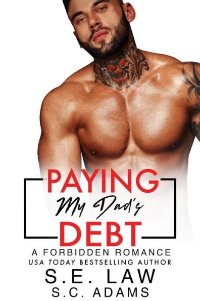 Paying My Dad S Debt A Forbidden Romance By S E Law S C Adams Ebook Barnes And Noble®