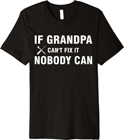 Mens If Grandpa Cant Fix It Nobody Can Fathers Day
