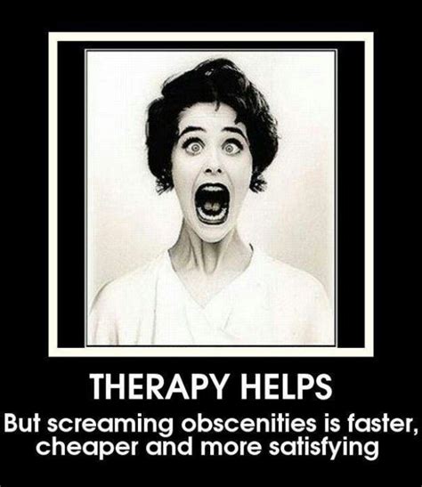 Therapy Funny Quotes Therapy Help Make Me Laugh