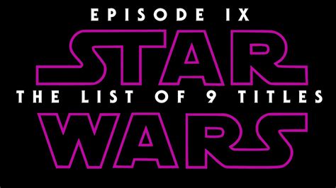 Star Wars 9 Possible Titles For The Last Episode Inverse Youtube