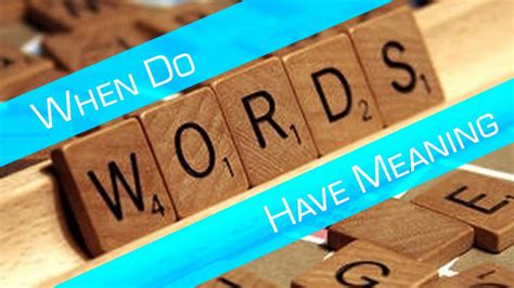 When Do Words Have Meaning