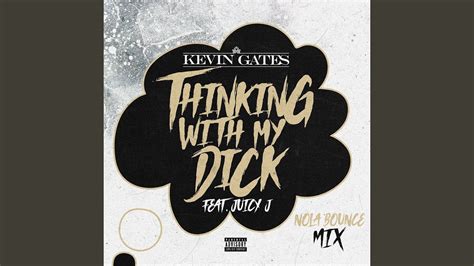 Thinking With My Dick Feat Juicy J Nola Bounce Mix Youtube