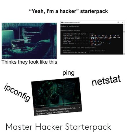 Yeah Im A Hacker Starterpack Ecwindowsisystemjzcmexe Hindows I