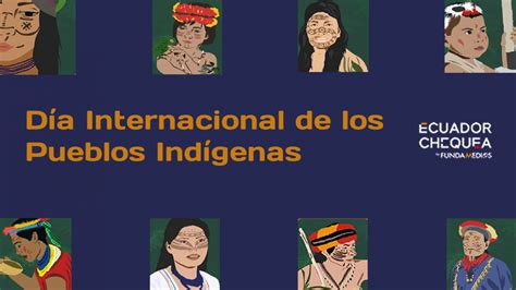 Día internacional de los pueblos indígenas. DÍA INTERNACIONAL DE LOS PUEBLOS INDÍGENAS - Ecuador Chequea