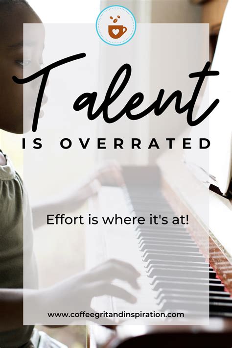 Talent Is Overrated Effort Is Really Where Its At Effort Growth