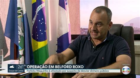 Prefeito De Belford Roxo Afastado Pela Justi A Rj G