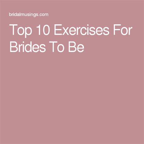 Top 10 Exercises For Brides To Be Bridal Fitness Plan Bride Exercise