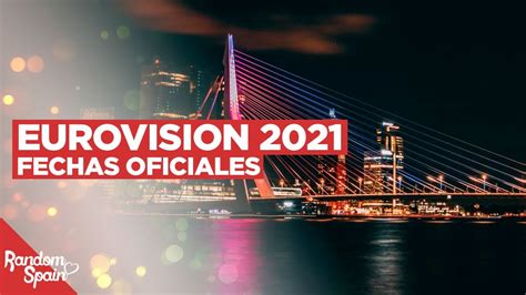 Eurovision song contest rotterdam 2021. Eurovision 2021 | Fechas Oficiales - YouTube