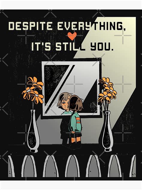 Despite Everything Its Still You Undertale Photographic Print
