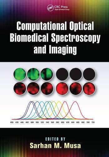 Computational Optical Biomedical Spectroscopy And Imaging Crc Press Book
