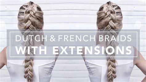 Tutorial French And Dutch Braid W Extensions Youtube