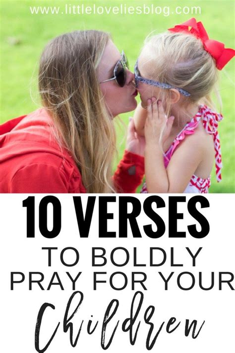 10 Bold Verses To Pray For Your Children Praying For Your Children