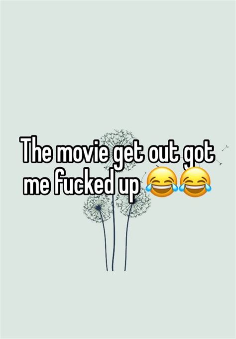 the movie get out got me fucked up 😂😂